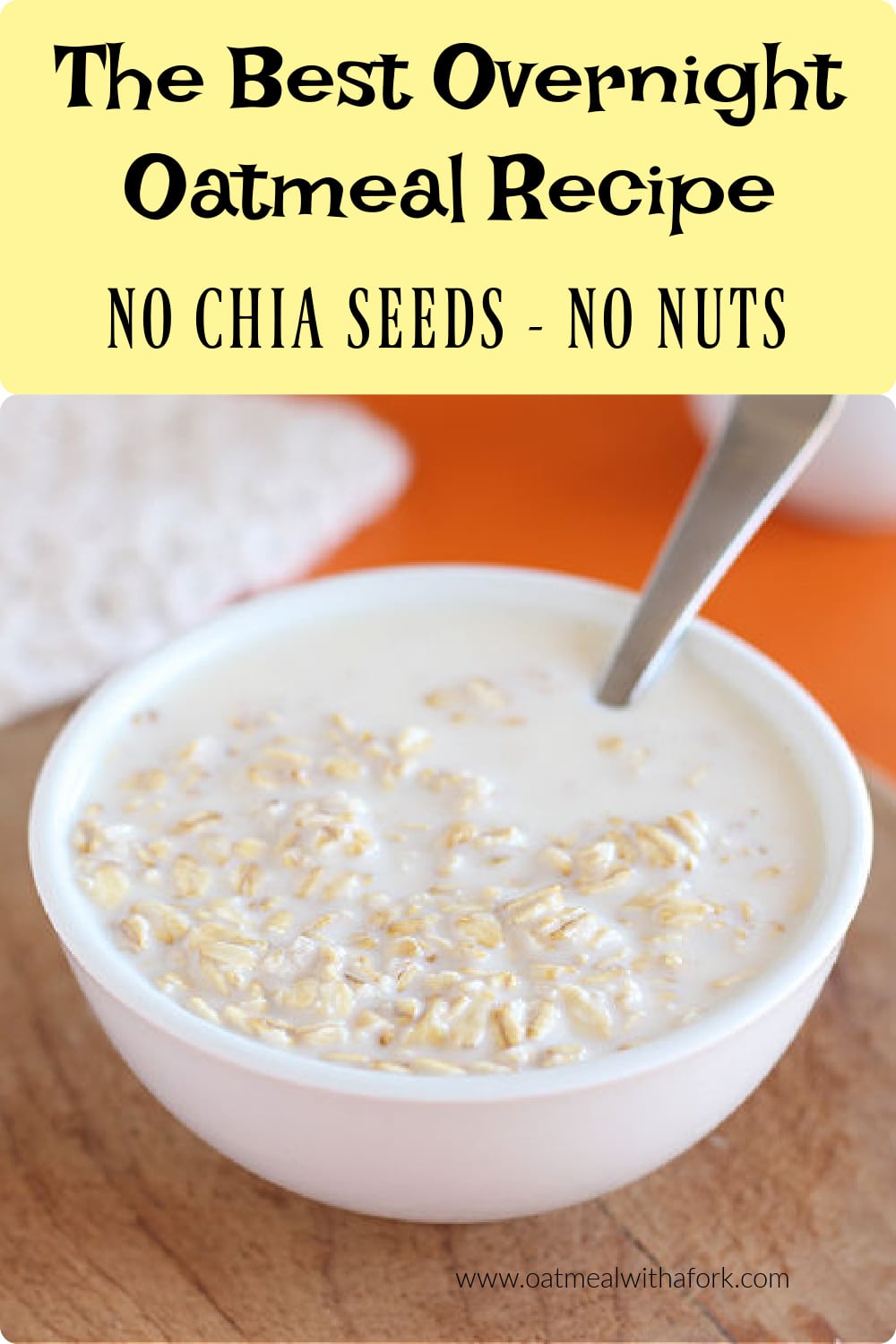 Overnight Oats Without Chia Seeds - Oatmeal with a Fork