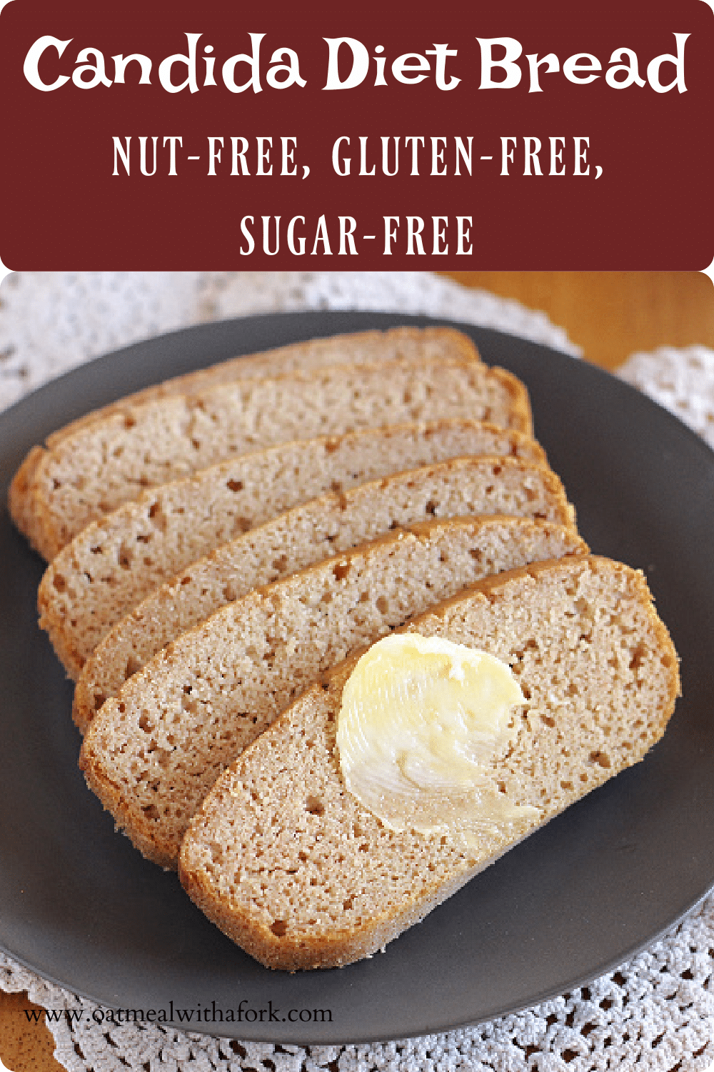 Candida Diet Bread (NutFree!) Oatmeal with a Fork